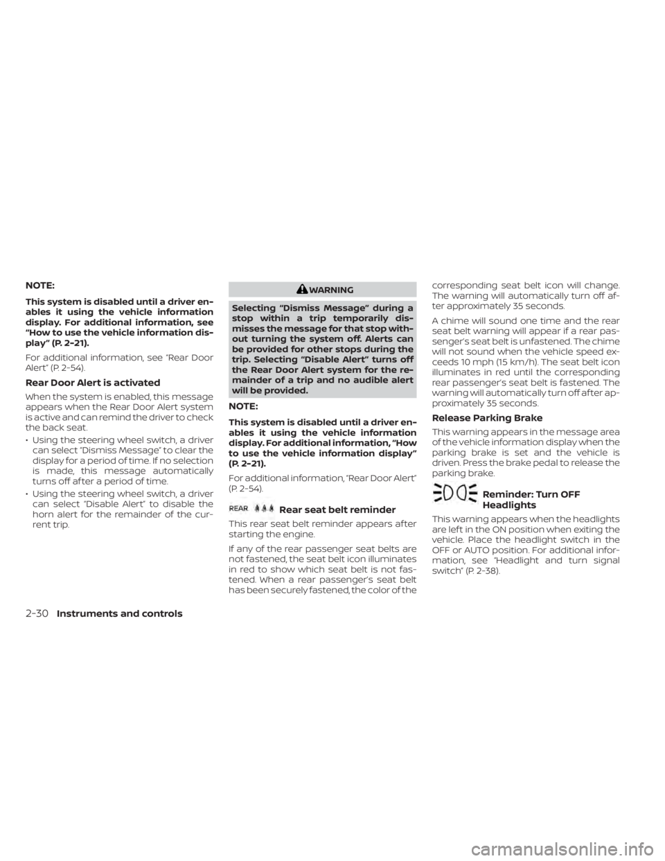 NISSAN FRONTIER 2022  Owner´s Manual NOTE:
This system is disabled until a driver en-
ables it using the vehicle information
display. For additional information, see
“How to use the vehicle information dis-
play ” (P. 2-21).
For addi