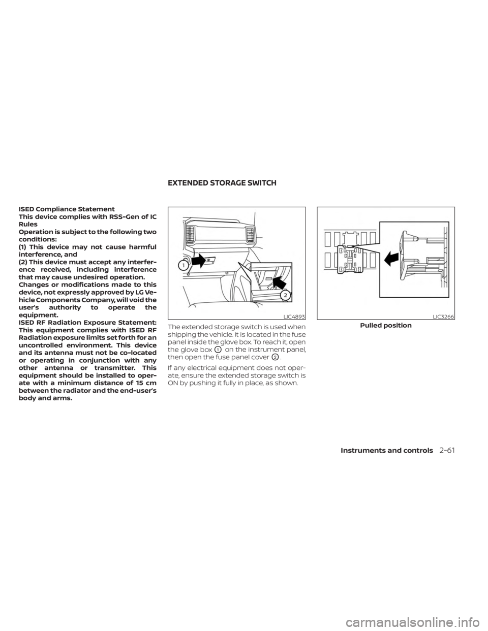 NISSAN FRONTIER 2022 Owner´s Manual ISED Compliance Statement
This device complies with RSS-Gen of IC
Rules
Operation is subject to the following two
conditions:
(1) This device may not cause harmful
interference, and
(2) This device mu NISSAN FRONTIER 2022 Owner´s Manual ISED Compliance Statement
This device complies with RSS-Gen of IC
Rules
Operation is subject to the following two
conditions:
(1) This device may not cause harmful
interference, and
(2) This device mu