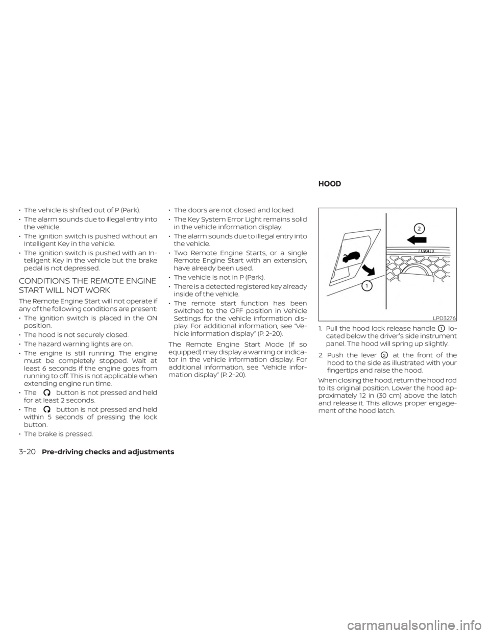 NISSAN FRONTIER 2022 Owner´s Manual • The vehicle is shif ted out of P (Park).
• The alarm sounds due to illegal entry intothe vehicle.
• The ignition switch is pushed without an Intelligent Key in the vehicle.
• The ignition sw NISSAN FRONTIER 2022 Owner´s Manual • The vehicle is shif ted out of P (Park).
• The alarm sounds due to illegal entry intothe vehicle.
• The ignition switch is pushed without an Intelligent Key in the vehicle.
• The ignition sw