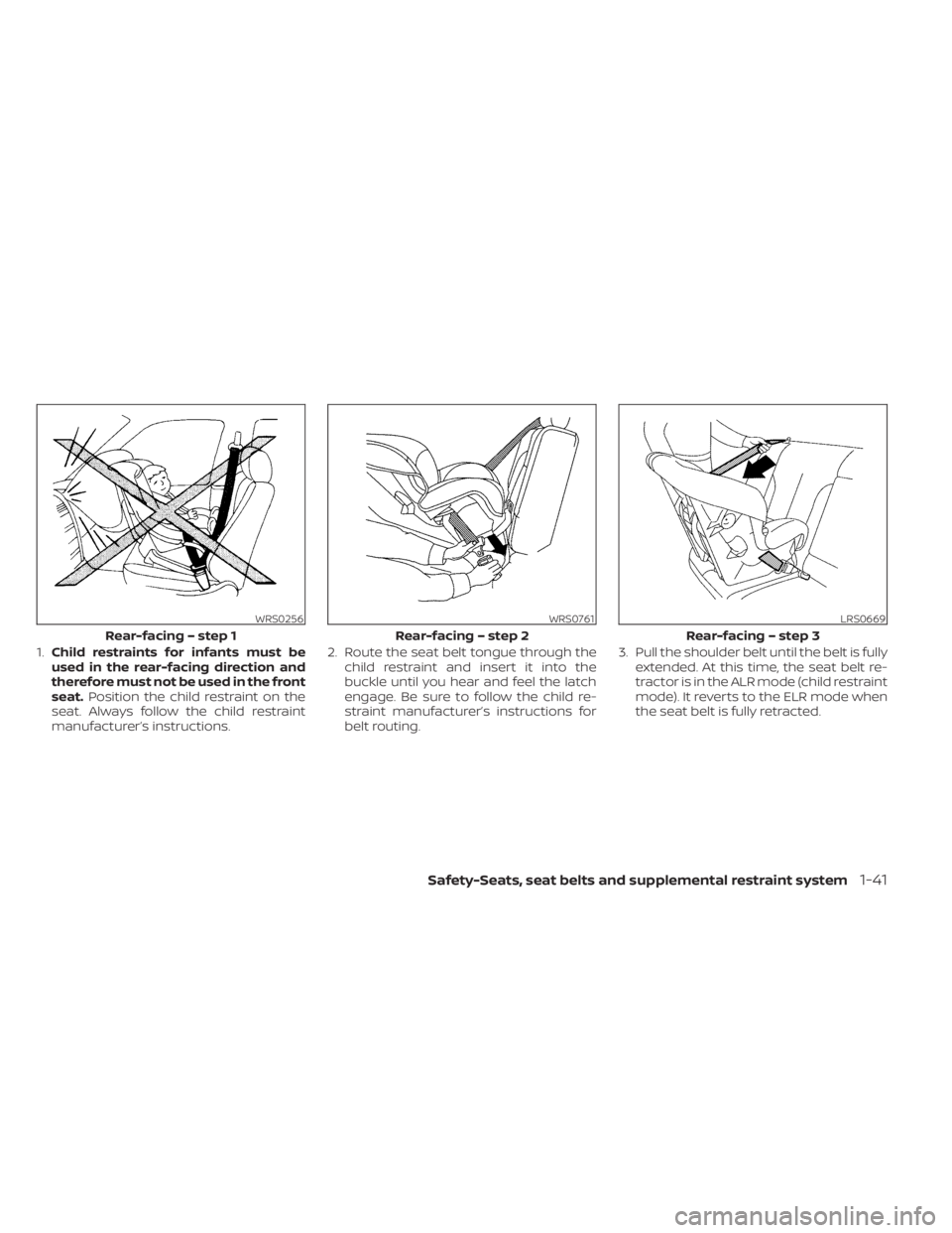 NISSAN FRONTIER 2022 Owner´s Manual 1.Child restraints for infants must be
used in the rear-facing direction and
therefore must not be used in the front
seat. Position the child restraint on the
seat. Always follow the child restraint
m NISSAN FRONTIER 2022 Owner´s Manual 1.Child restraints for infants must be
used in the rear-facing direction and
therefore must not be used in the front
seat. Position the child restraint on the
seat. Always follow the child restraint
m