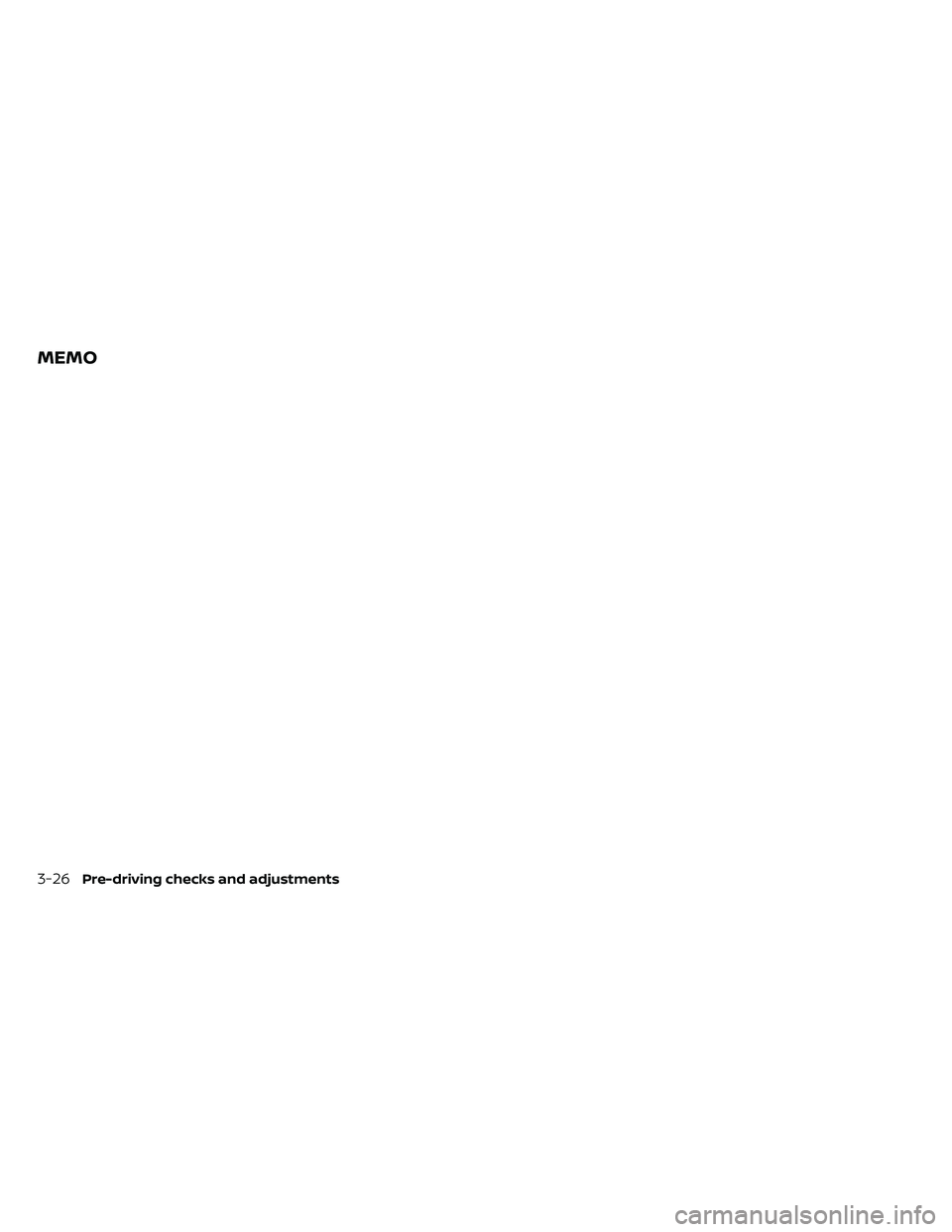 NISSAN FRONTIER 2020  Owner´s Manual MEMO
3-26Pre-driving checks and adjustments 