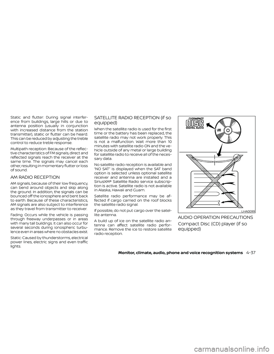 NISSAN FRONTIER 2020  Owner´s Manual Static and flutter: During signal interfer-
ence from buildings, large hills or due to
antenna position (usually in conjunction
with increased distance from the station
transmitter), static or flutter