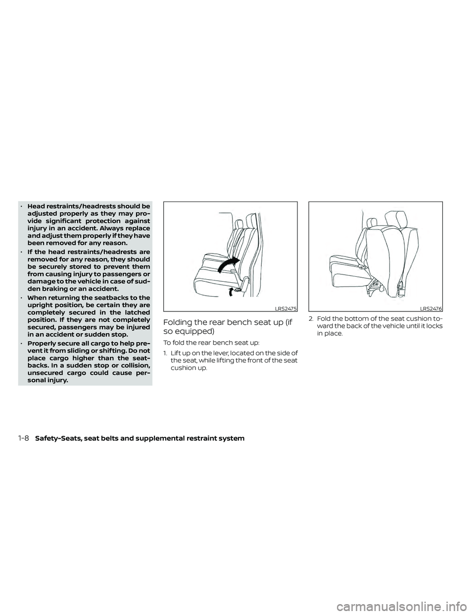 NISSAN FRONTIER 2020 Owner´s Manual •Head restraints/headrests should be
adjusted properly as they may pro-
vide significant protection against
injury in an accident. Always replace
and adjust them properly if they have
been removed f NISSAN FRONTIER 2020 Owner´s Manual •Head restraints/headrests should be
adjusted properly as they may pro-
vide significant protection against
injury in an accident. Always replace
and adjust them properly if they have
been removed f