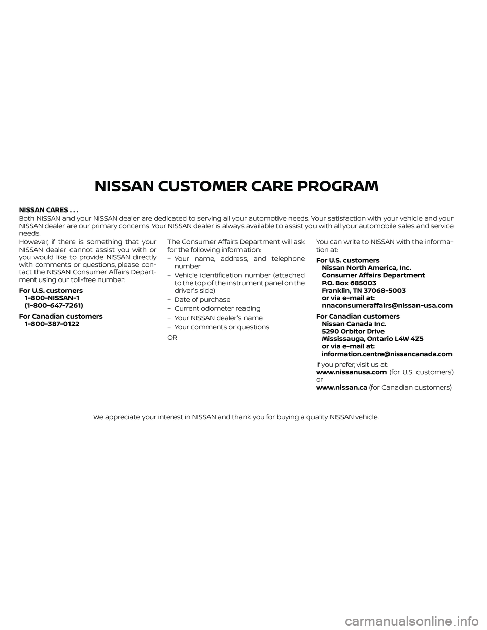 NISSAN FRONTIER 2020 Owner´s Manual NISSAN CARES . . .
Both NISSAN and your NISSAN dealer are dedicated to serving all your automotive needs. Your satisfaction with your vehicle and your
NISSAN dealer are our primary concerns. YourNISSA NISSAN FRONTIER 2020 Owner´s Manual NISSAN CARES . . .
Both NISSAN and your NISSAN dealer are dedicated to serving all your automotive needs. Your satisfaction with your vehicle and your
NISSAN dealer are our primary concerns. YourNISSA