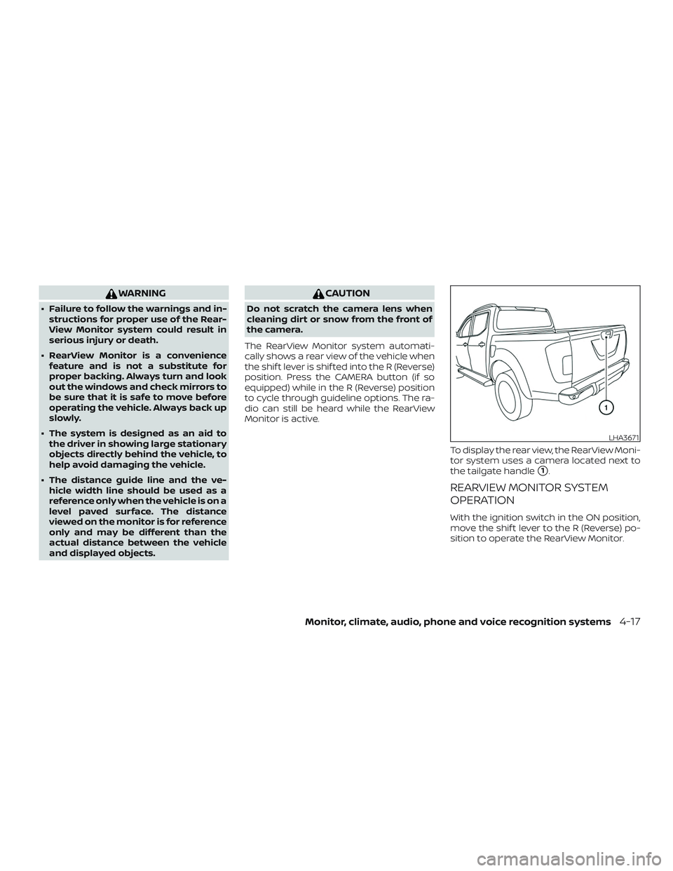 NISSAN FRONTIER 2019  Owner´s Manual WARNING
∙ Failure to follow the warnings and in-structions for proper use of the Rear-
View Monitor system could result in
serious injury or death.
∙ RearView Monitor is a convenience feature and 