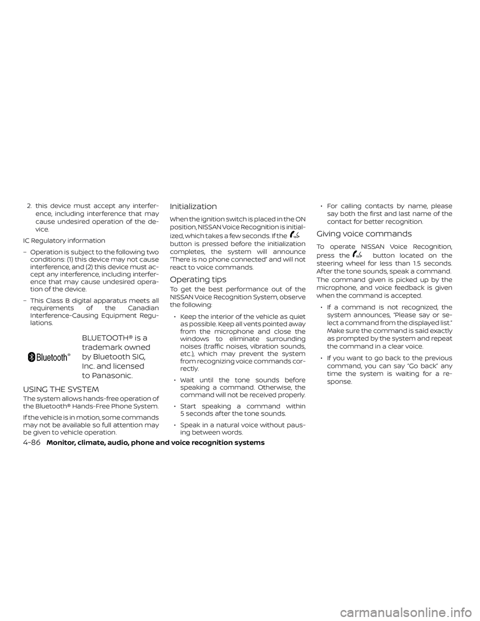 NISSAN FRONTIER 2019 Owner´s Manual 2. this device must accept any interfer-ence, including interference that may
cause undesired operation of the de-
vice.
IC Regulatory information
– Operation is subject to the following two conditi NISSAN FRONTIER 2019 Owner´s Manual 2. this device must accept any interfer-ence, including interference that may
cause undesired operation of the de-
vice.
IC Regulatory information
– Operation is subject to the following two conditi
