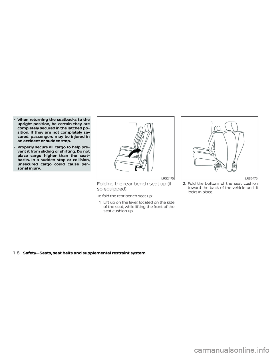 NISSAN FRONTIER 2019 Owner´s Manual ∙ When returning the seatbacks to theupright position, be certain they are
completely secured in the latched po-
sition. If they are not completely se-
cured, passengers may be injured in
an acciden NISSAN FRONTIER 2019 Owner´s Manual ∙ When returning the seatbacks to theupright position, be certain they are
completely secured in the latched po-
sition. If they are not completely se-
cured, passengers may be injured in
an acciden