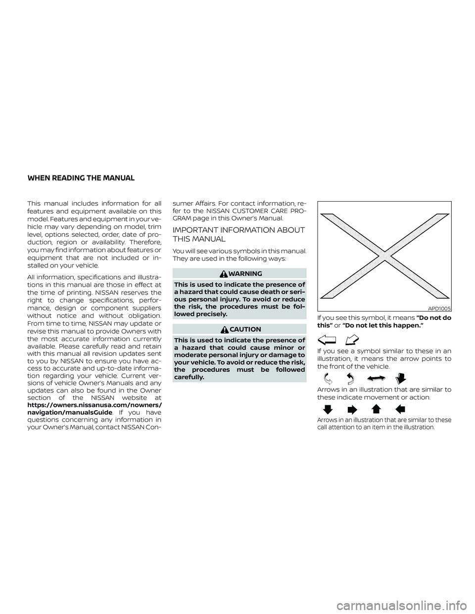 NISSAN FRONTIER 2019 Owner´s Manual This manual includes information for all
features and equipment available on this
model. Features and equipment in your ve-
hicle may vary depending on model, trim
level, options selected, order, date NISSAN FRONTIER 2019 Owner´s Manual This manual includes information for all
features and equipment available on this
model. Features and equipment in your ve-
hicle may vary depending on model, trim
level, options selected, order, date