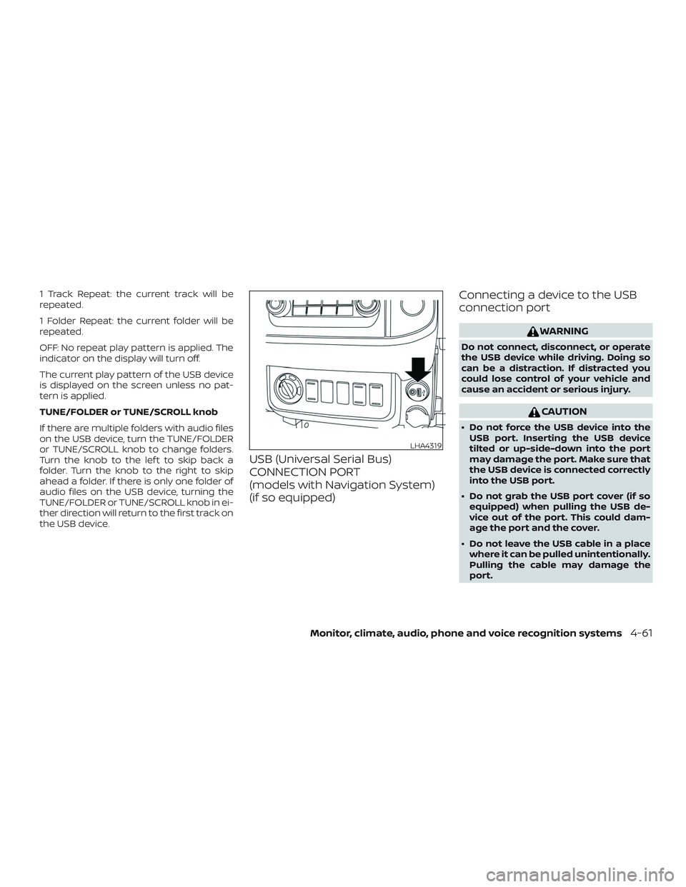 NISSAN FRONTIER 2018 Owner´s Manual 1 Track Repeat: the current track will be
repeated.
1 Folder Repeat: the current folder will be
repeated.
OFF: No repeat play pattern is applied. The
indicator on the display will turn off.
The curren NISSAN FRONTIER 2018 Owner´s Manual 1 Track Repeat: the current track will be
repeated.
1 Folder Repeat: the current folder will be
repeated.
OFF: No repeat play pattern is applied. The
indicator on the display will turn off.
The curren