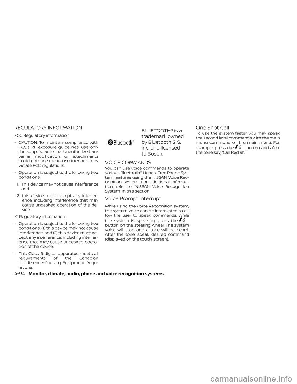 NISSAN FRONTIER 2018 Owner´s Manual REGULATORY INFORMATION
FCC Regulatory information
– CAUTION: To maintain compliance withFCC’s RF exposure guidelines, use only
the supplied antenna. Unauthorized an-
tenna, modification, or attach NISSAN FRONTIER 2018 Owner´s Manual REGULATORY INFORMATION
FCC Regulatory information
– CAUTION: To maintain compliance withFCC’s RF exposure guidelines, use only
the supplied antenna. Unauthorized an-
tenna, modification, or attach