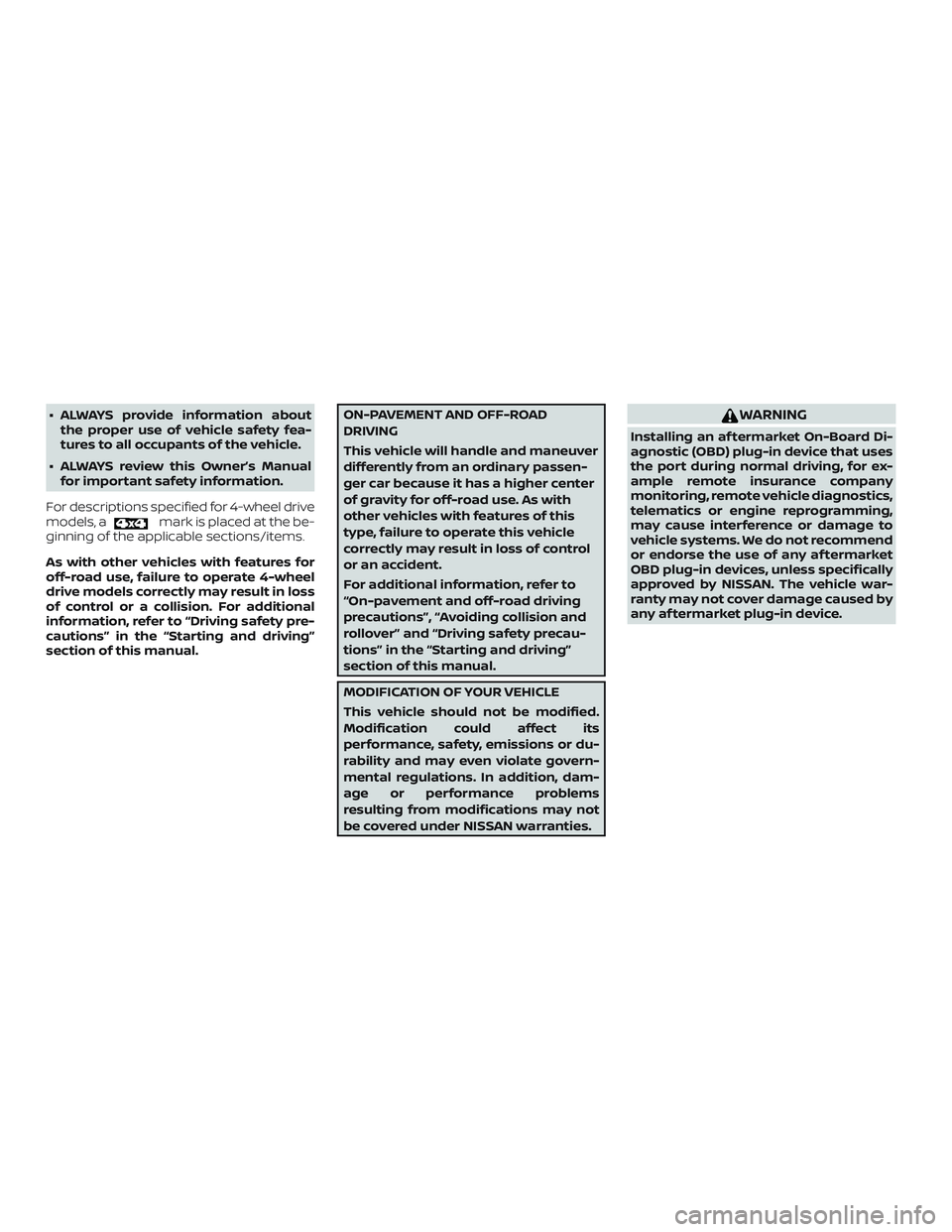 NISSAN FRONTIER 2018 Owner´s Manual ∙ ALWAYS provide information aboutthe proper use of vehicle safety fea-
tures to all occupants of the vehicle.
∙ ALWAYS review this Owner’s Manual for important safety information.
For descripti NISSAN FRONTIER 2018 Owner´s Manual ∙ ALWAYS provide information aboutthe proper use of vehicle safety fea-
tures to all occupants of the vehicle.
∙ ALWAYS review this Owner’s Manual for important safety information.
For descripti