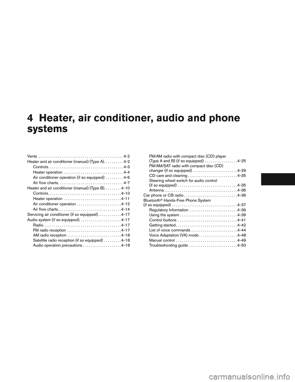 NISSAN FRONTIER 2012  Owner´s Manual 4 Heater, air conditioner, audio and phone
systems
Vents ............................................4-2
Heater and air conditioner (manual) (Type A) ..........4-2
Controls ...........................