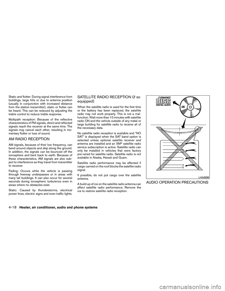 NISSAN FRONTIER 2012  Owner´s Manual Static and flutter: During signal interference from
buildings, large hills or due to antenna position
(usually in conjunction with increased distance
from the station transmitter) , static or flutter 