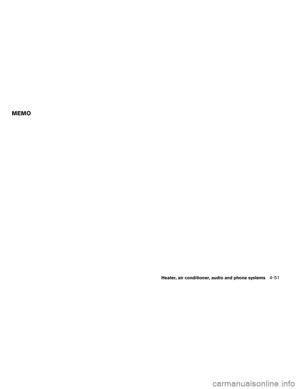 NISSAN FRONTIER 2012  Owner´s Manual MEMO
Heater, air conditioner, audio and phone systems4-51 