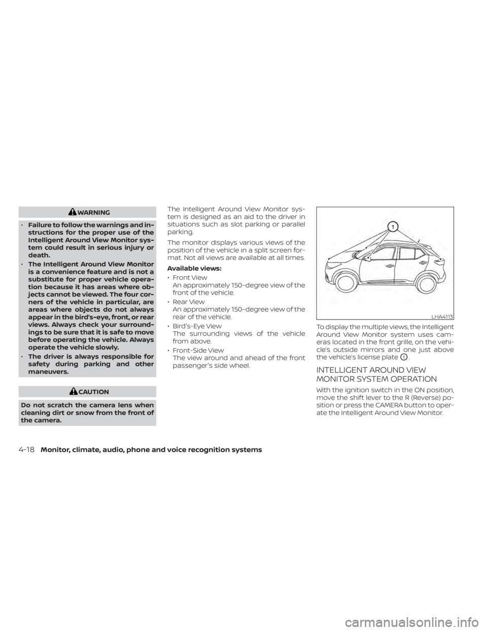 NISSAN KICKS 2020 Owner´s Manual WARNING
• Failure to follow the warnings and in-
structions for the proper use of the
Intelligent Around View Monitor sys-
tem could result in serious injury or
death.
• The Intelligent Around Vie NISSAN KICKS 2020 Owner´s Manual WARNING
• Failure to follow the warnings and in-
structions for the proper use of the
Intelligent Around View Monitor sys-
tem could result in serious injury or
death.
• The Intelligent Around Vie