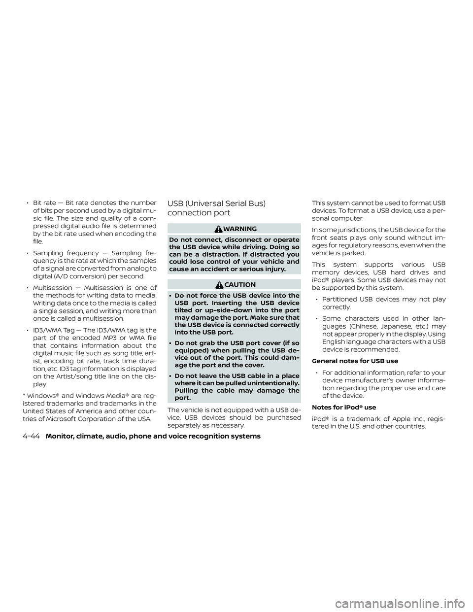NISSAN KICKS 2019 Owner´s Manual ∙ Bit rate — Bit rate denotes the numberof bits per second used by a digital mu-
sic file. The size and quality of a com-
pressed digital audio file is determined
by the bit rate used when encodin NISSAN KICKS 2019 Owner´s Manual ∙ Bit rate — Bit rate denotes the numberof bits per second used by a digital mu-
sic file. The size and quality of a com-
pressed digital audio file is determined
by the bit rate used when encodin