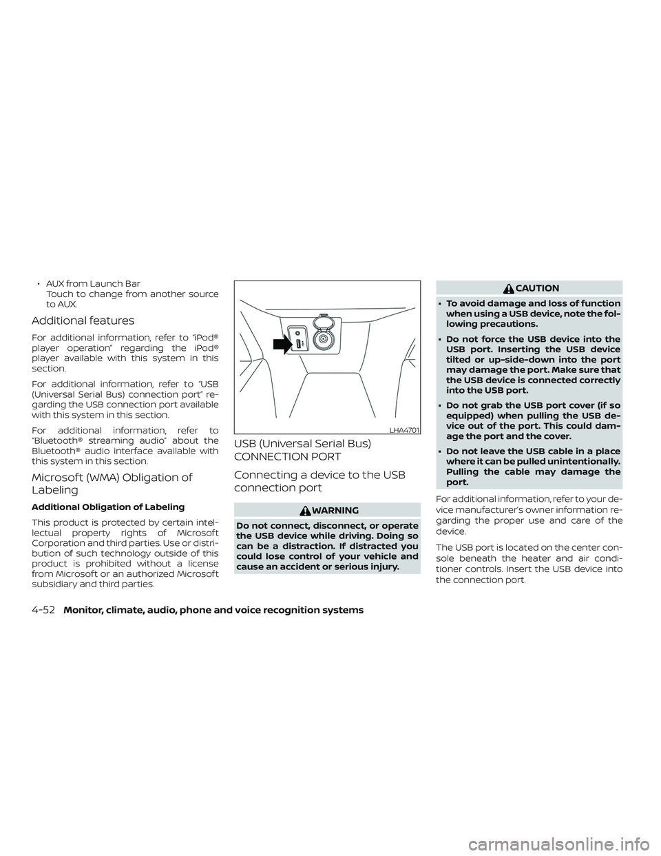 NISSAN KICKS 2019 Owner´s Manual ∙ AUX from Launch BarTouch to change from another source
to AUX.
Additional features
For additional information, refer to “iPod®
player operation” regarding the iPod®
player available with thi NISSAN KICKS 2019 Owner´s Manual ∙ AUX from Launch BarTouch to change from another source
to AUX.
Additional features
For additional information, refer to “iPod®
player operation” regarding the iPod®
player available with thi