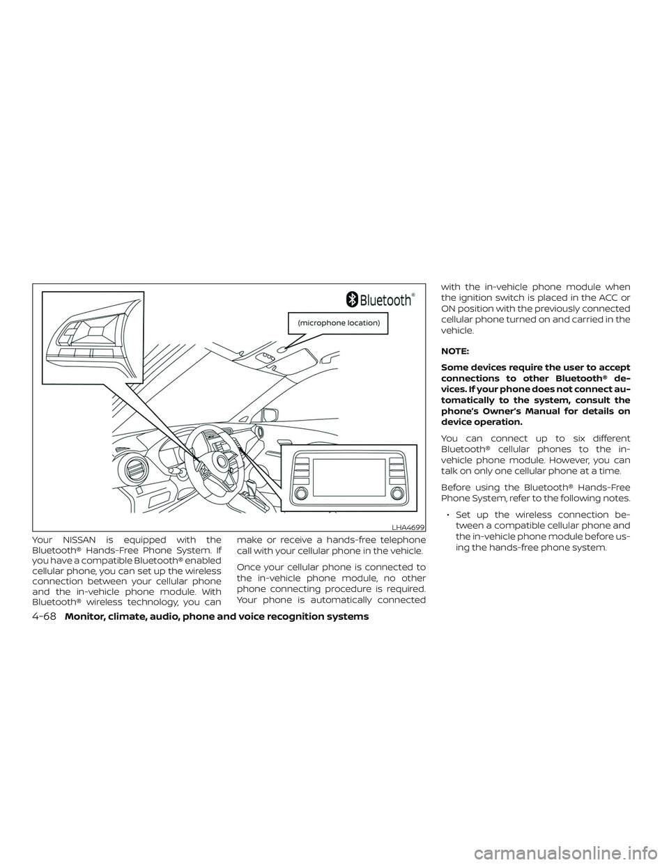 NISSAN KICKS 2019 Owner´s Manual Your NISSAN is equipped with the
Bluetooth® Hands-Free Phone System. If
you have a compatible Bluetooth® enabled
cellular phone, you can set up the wireless
connection between your cellular phone
an NISSAN KICKS 2019 Owner´s Manual Your NISSAN is equipped with the
Bluetooth® Hands-Free Phone System. If
you have a compatible Bluetooth® enabled
cellular phone, you can set up the wireless
connection between your cellular phone
an