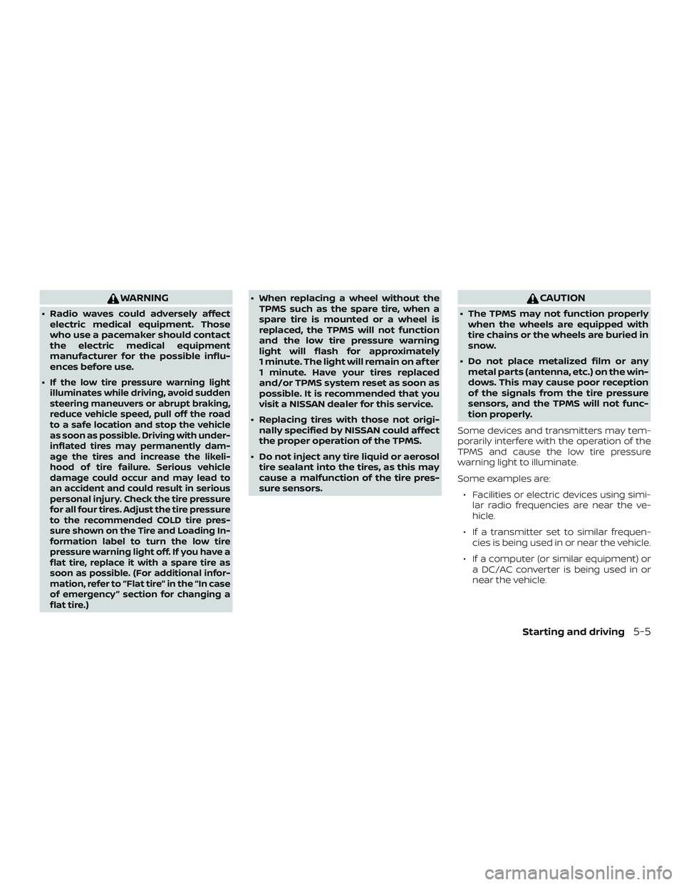 NISSAN KICKS 2019 Owner´s Manual WARNING
∙ Radio waves could adversely affectelectric medical equipment. Those
who use a pacemaker should contact
the electric medical equipment
manufacturer for the possible influ-
ences before use. NISSAN KICKS 2019 Owner´s Manual WARNING
∙ Radio waves could adversely affectelectric medical equipment. Those
who use a pacemaker should contact
the electric medical equipment
manufacturer for the possible influ-
ences before use.