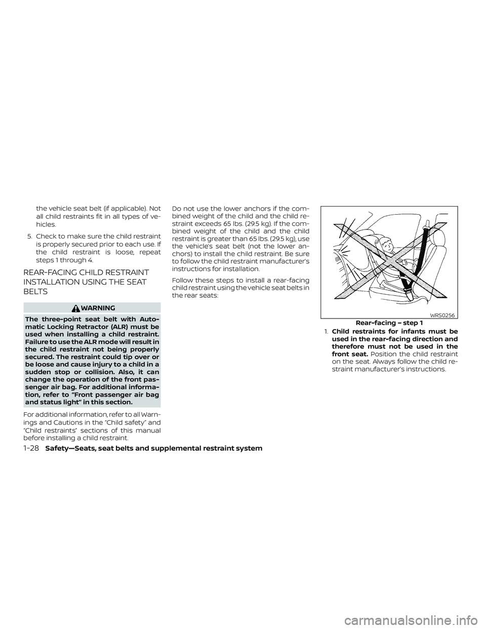 NISSAN KICKS 2019 Owner´s Manual the vehicle seat belt (if applicable). Not
all child restraints fit in all types of ve-
hicles.
5. Check to make sure the child restraint is properly secured prior to each use. If
the child restraint NISSAN KICKS 2019 Owner´s Manual the vehicle seat belt (if applicable). Not
all child restraints fit in all types of ve-
hicles.
5. Check to make sure the child restraint is properly secured prior to each use. If
the child restraint