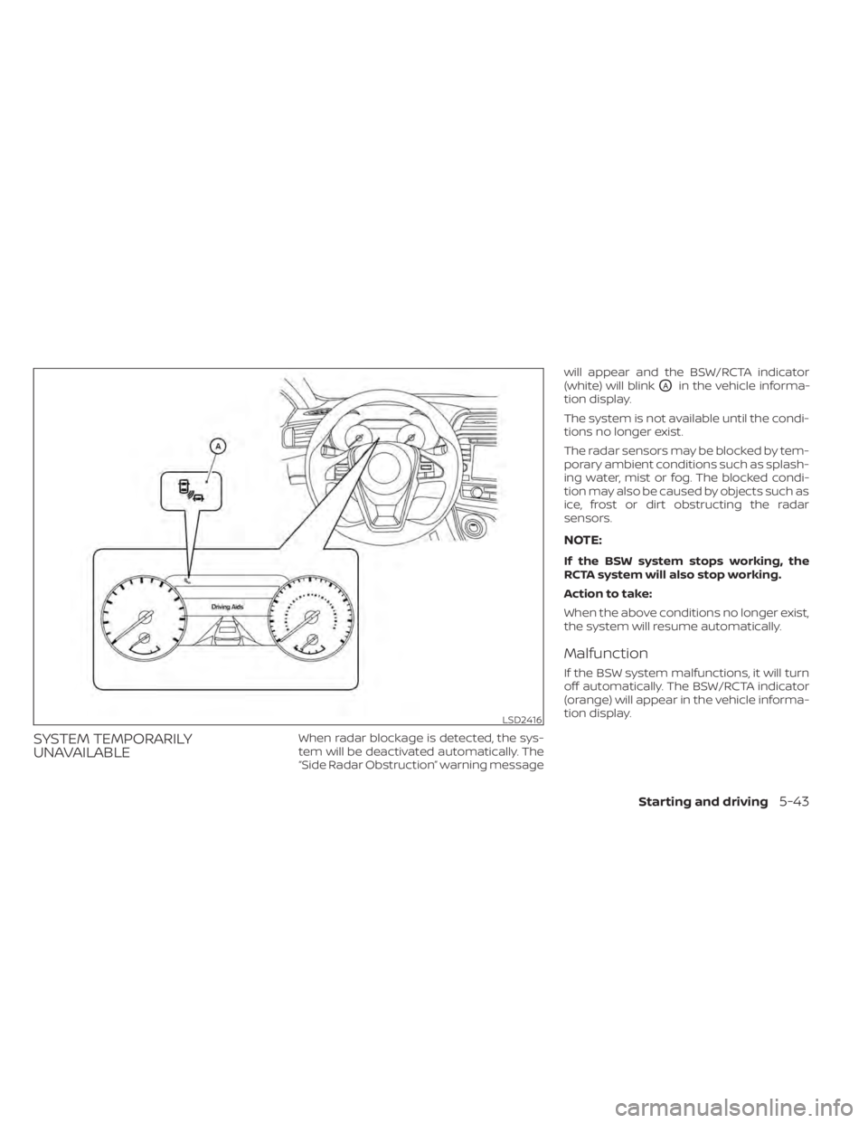 NISSAN MAXIMA 2021 Owner´s Manual SYSTEM TEMPORARILY
UNAVAILABLEWhen radar blockage is detected, the sys-
tem will be deactivated automatically. The
“Side Radar Obstruction” warning messagewill appear and the BSW/RCTA indicator
(w NISSAN MAXIMA 2021 Owner´s Manual SYSTEM TEMPORARILY
UNAVAILABLEWhen radar blockage is detected, the sys-
tem will be deactivated automatically. The
“Side Radar Obstruction” warning messagewill appear and the BSW/RCTA indicator
(w
