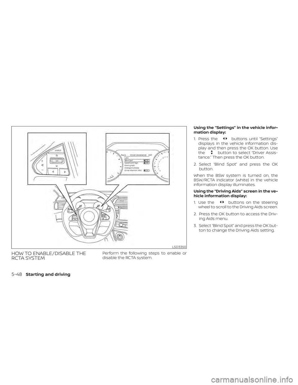 NISSAN MAXIMA 2021 Owner´s Manual HOW TO ENABLE/DISABLE THE
RCTA SYSTEMPerform the following steps to enable or
disable the RCTA system.Using the “Settings” in the vehicle infor-
mation display:
1. Press the
buttons until “Setti NISSAN MAXIMA 2021 Owner´s Manual HOW TO ENABLE/DISABLE THE
RCTA SYSTEMPerform the following steps to enable or
disable the RCTA system.Using the “Settings” in the vehicle infor-
mation display:
1. Press the
buttons until “Setti