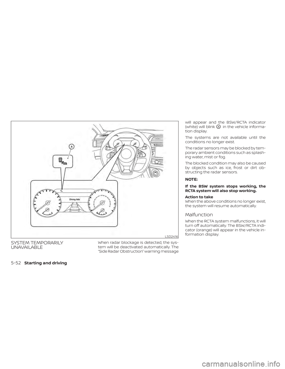 NISSAN MAXIMA 2021 Owner´s Manual SYSTEM TEMPORARILY
UNAVAILABLEWhen radar blockage is detected, the sys-
tem will be deactivated automatically. The
“Side Radar Obstruction” warning messagewill appear and the BSW/RCTA indicator
(w NISSAN MAXIMA 2021 Owner´s Manual SYSTEM TEMPORARILY
UNAVAILABLEWhen radar blockage is detected, the sys-
tem will be deactivated automatically. The
“Side Radar Obstruction” warning messagewill appear and the BSW/RCTA indicator
(w