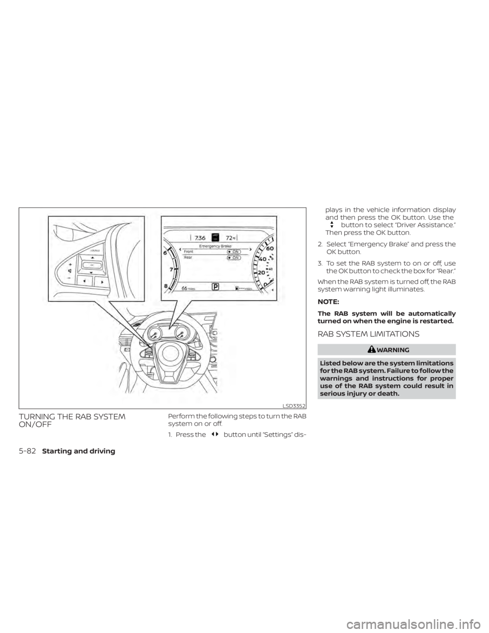 NISSAN MAXIMA 2021  Owner´s Manual TURNING THE RAB SYSTEM
ON/OFFPerform the following steps to turn the RAB
system on or off.
1. Press the
button until “Settings” dis-plays in the vehicle information display
and then press the OK b