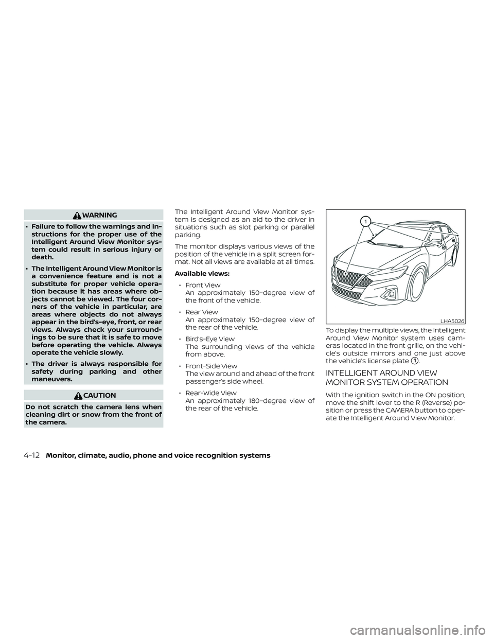 NISSAN MAXIMA 2020  Owner´s Manual WARNING
∙ Failure to follow the warnings and in-structions for the proper use of the
Intelligent Around View Monitor sys-
tem could result in serious injury or
death.
∙ The Intelligent Around View