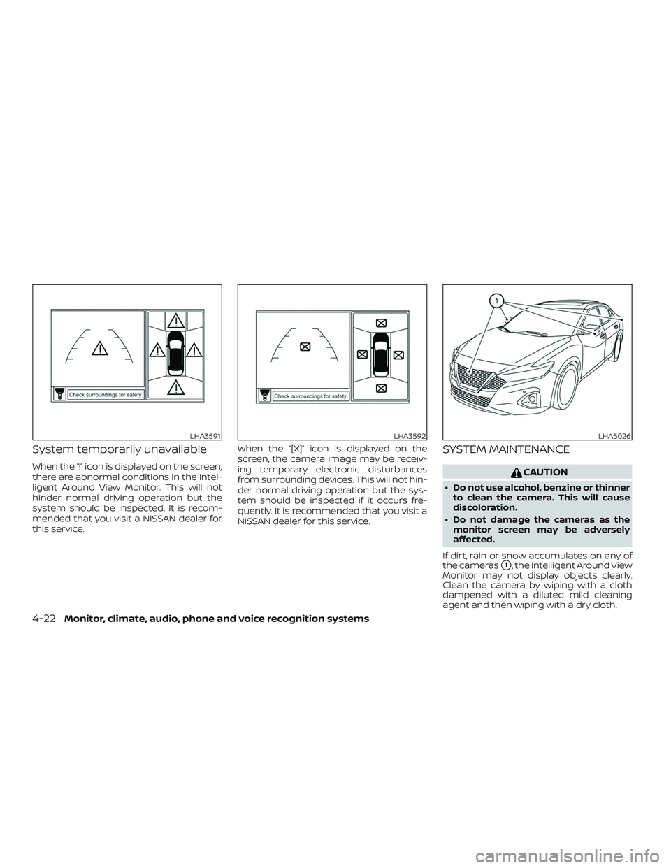 NISSAN MAXIMA 2020  Owner´s Manual System temporarily unavailable
When the “!” icon is displayed on the screen,
there are abnormal conditions in the Intel-
ligent Around View Monitor. This will not
hinder normal driving operation b