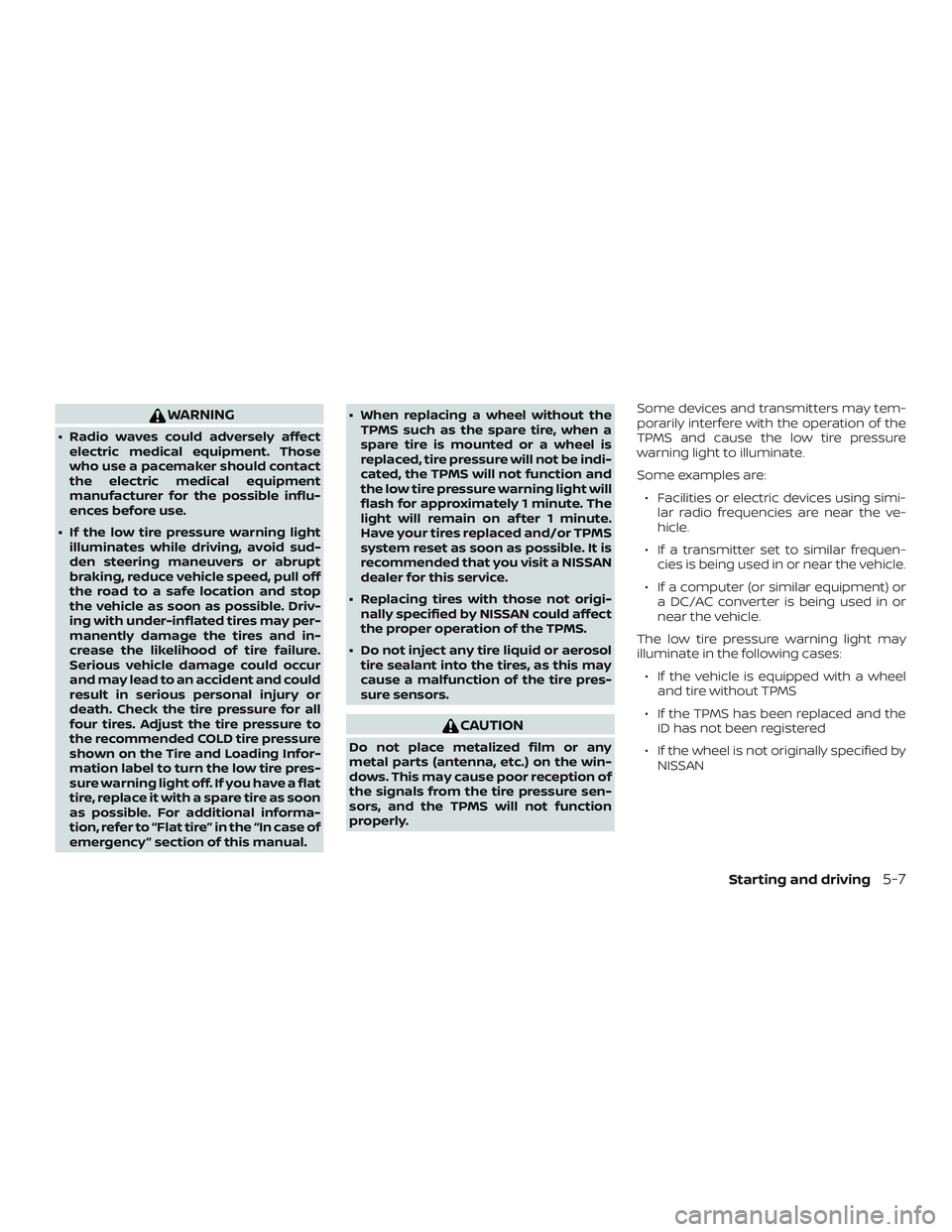 NISSAN MAXIMA 2019 Owner´s Manual WARNING
∙ Radio waves could adversely affectelectric medical equipment. Those
who use a pacemaker should contact
the electric medical equipment
manufacturer for the possible influ-
ences before use. NISSAN MAXIMA 2019 Owner´s Manual WARNING
∙ Radio waves could adversely affectelectric medical equipment. Those
who use a pacemaker should contact
the electric medical equipment
manufacturer for the possible influ-
ences before use.