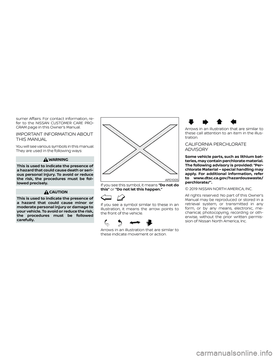 NISSAN MAXIMA 2019  Owner´s Manual sumer Affairs. For contact information, re-
fer to the NISSAN CUSTOMER CARE PRO-
GRAM page in this Owner’s Manual.
IMPORTANT INFORMATION ABOUT
THIS MANUAL
You will see various symbols in this manual