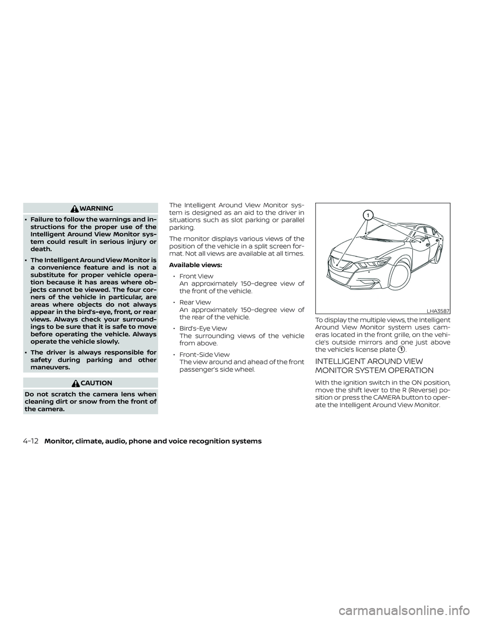 NISSAN MAXIMA 2018  Owner´s Manual WARNING
∙ Failure to follow the warnings and in-structions for the proper use of the
Intelligent Around View Monitor sys-
tem could result in serious injury or
death.
∙ The Intelligent Around View