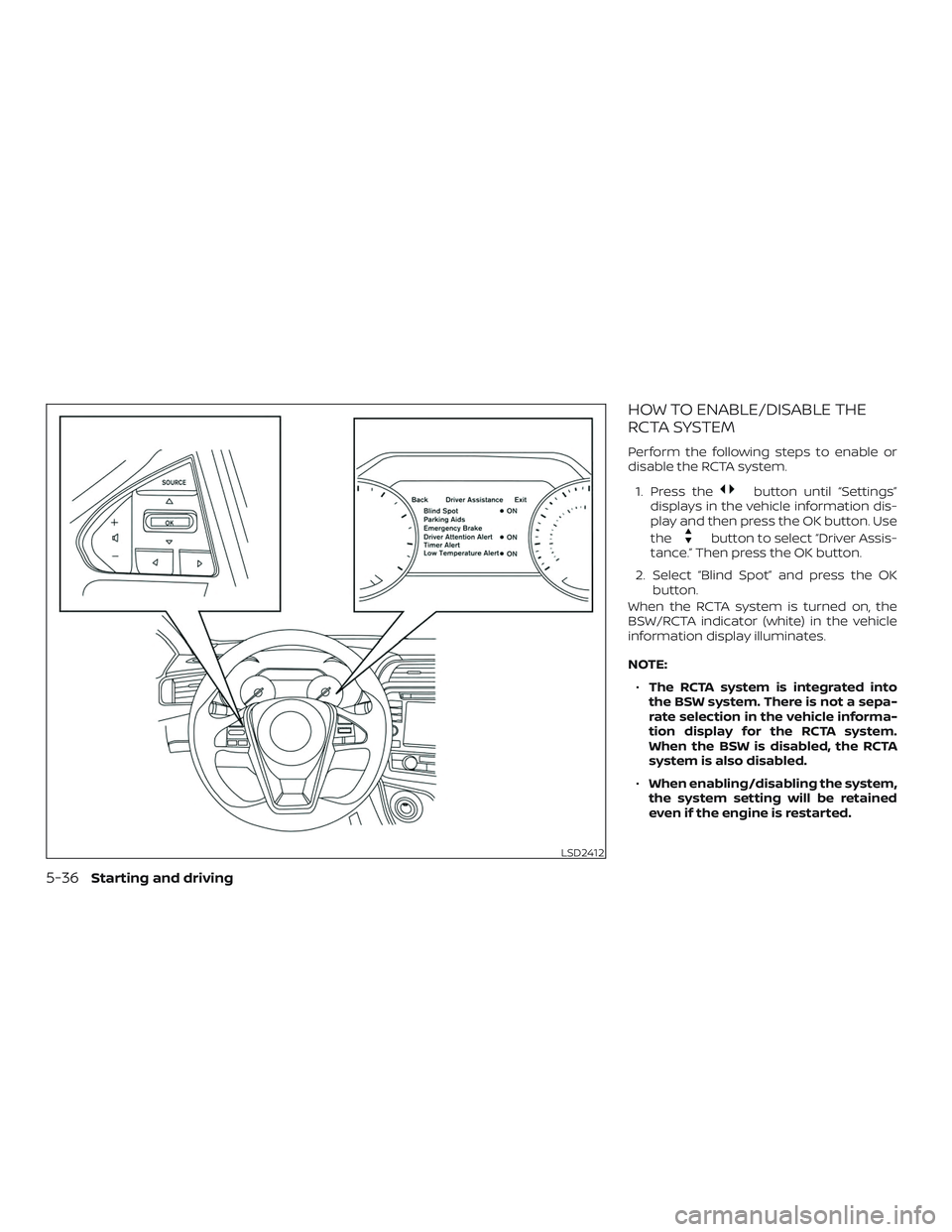 NISSAN MAXIMA 2018  Owner´s Manual HOW TO ENABLE/DISABLE THE
RCTA SYSTEM
Perform the following steps to enable or
disable the RCTA system.1. Press the
button until “Settings”
displays in the vehicle information dis-
play and then p