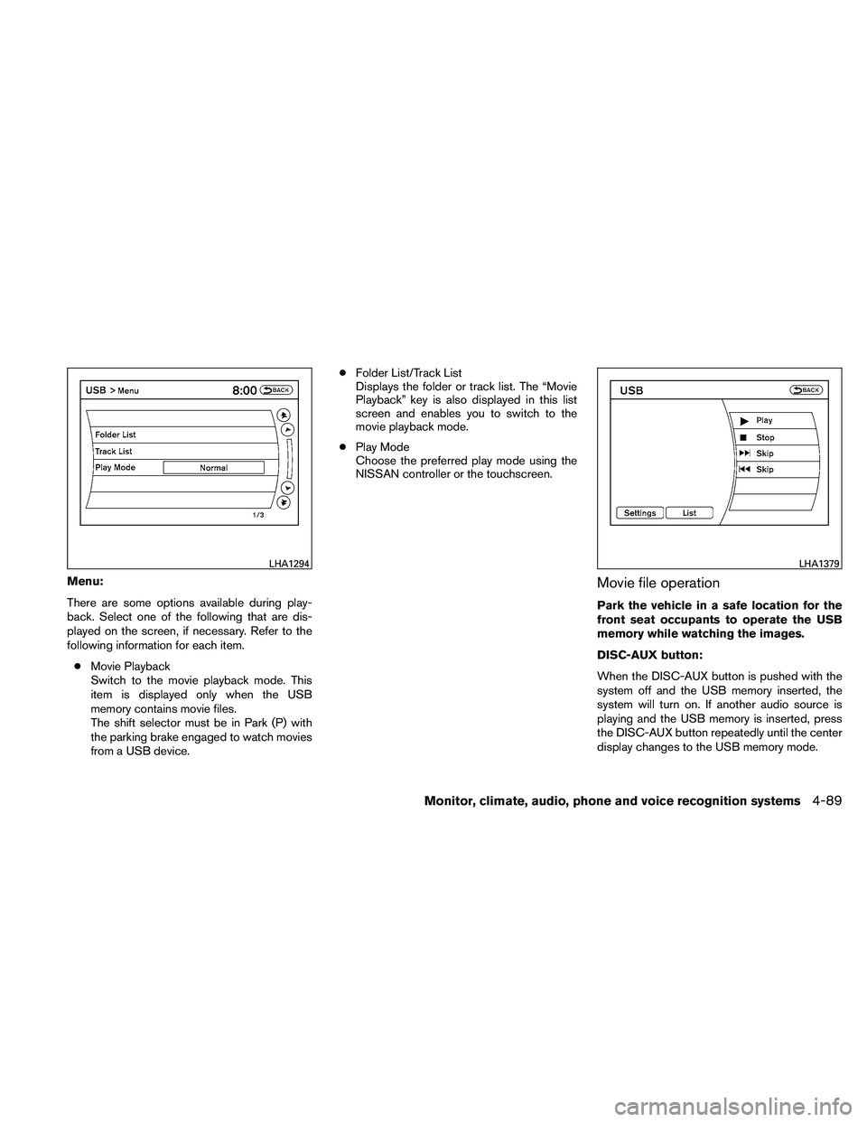 NISSAN MAXIMA 2011  Owner´s Manual Menu:
There are some options available during play-
back. Select one of the following that are dis-
played on the screen, if necessary. Refer to the
following information for each item.● Movie Playb