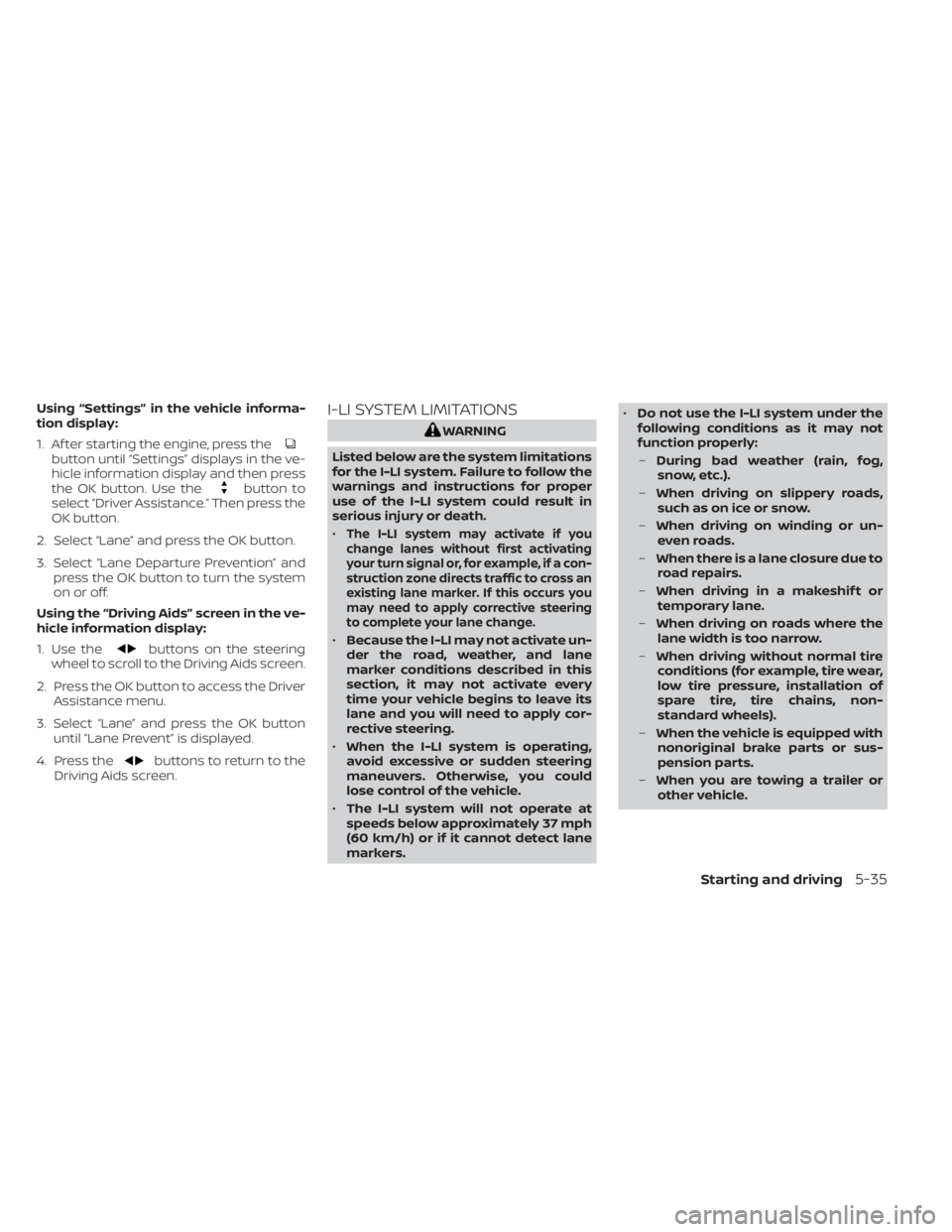 NISSAN MURANO 2020 Owner´s Manual Using “Settings” in the vehicle informa-
tion display:
1. Af ter starting the engine, press the
button until “Settings” displays in the ve-
hicle information display and then press
the OK butt NISSAN MURANO 2020 Owner´s Manual Using “Settings” in the vehicle informa-
tion display:
1. Af ter starting the engine, press the
button until “Settings” displays in the ve-
hicle information display and then press
the OK butt