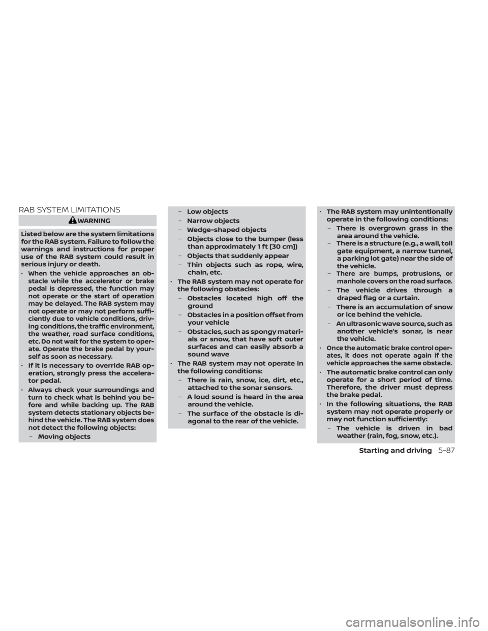 NISSAN MURANO 2020  Owner´s Manual RAB SYSTEM LIMITATIONS
WARNING
Listed below are the system limitations
for the RAB system. Failure to follow the
warnings and instructions for proper
use of the RAB system could result in
serious inju
