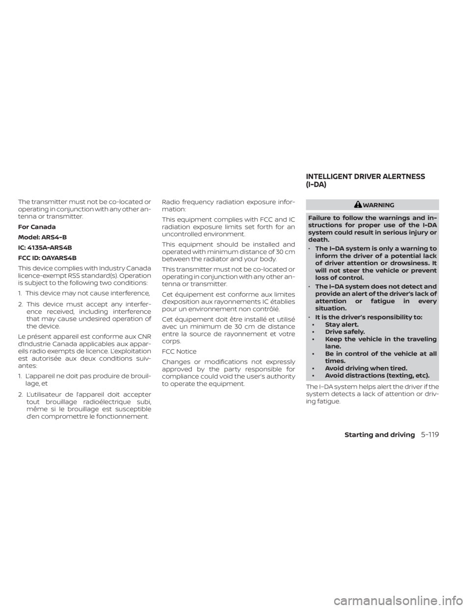NISSAN MURANO 2020 Owner´s Manual The transmitter must not be co-located or
operating in conjunction with any other an-
tenna or transmitter.
For Canada
Model: ARS4-B
IC: 4135A-ARS4B
FCC ID: OAYARS4B
This device complies with Industry NISSAN MURANO 2020 Owner´s Manual The transmitter must not be co-located or
operating in conjunction with any other an-
tenna or transmitter.
For Canada
Model: ARS4-B
IC: 4135A-ARS4B
FCC ID: OAYARS4B
This device complies with Industry