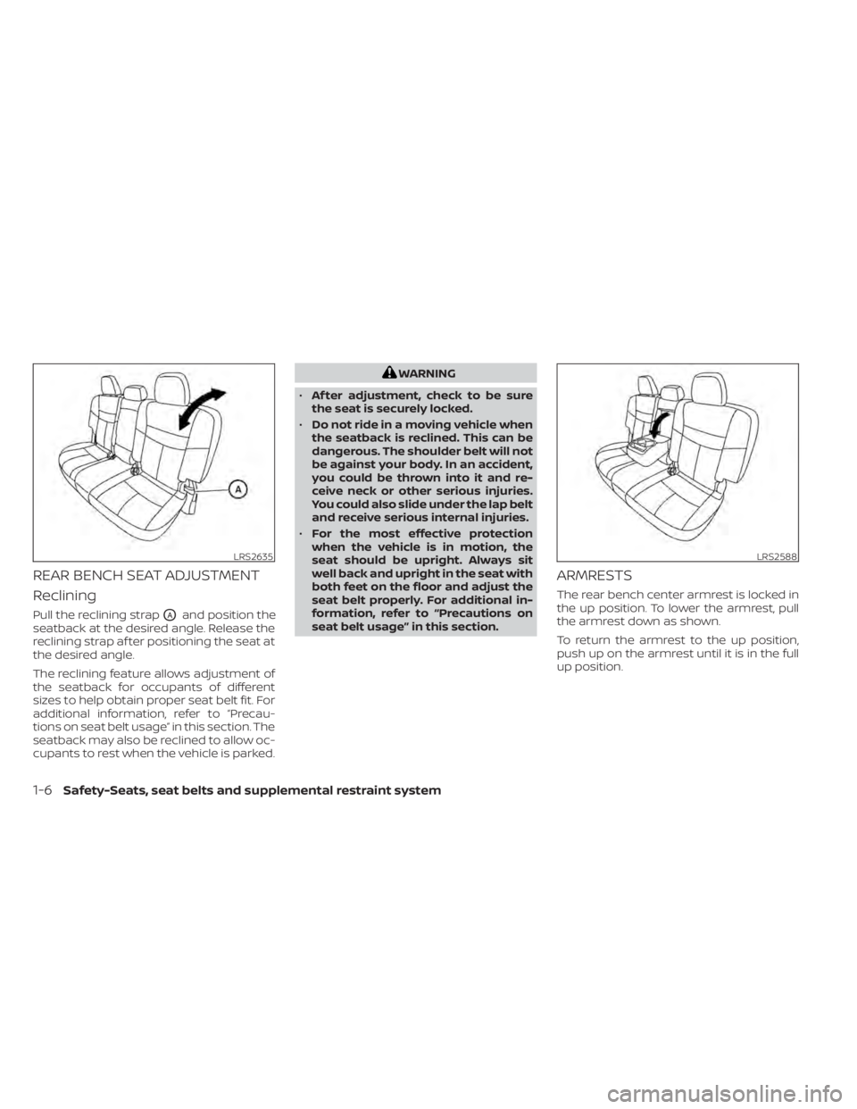 NISSAN MURANO 2020  Owner´s Manual REAR BENCH SEAT ADJUSTMENT
Reclining
Pull the reclining strapOAand position the
seatback at the desired angle. Release the
reclining strap af ter positioning the seat at
the desired angle.
The reclini