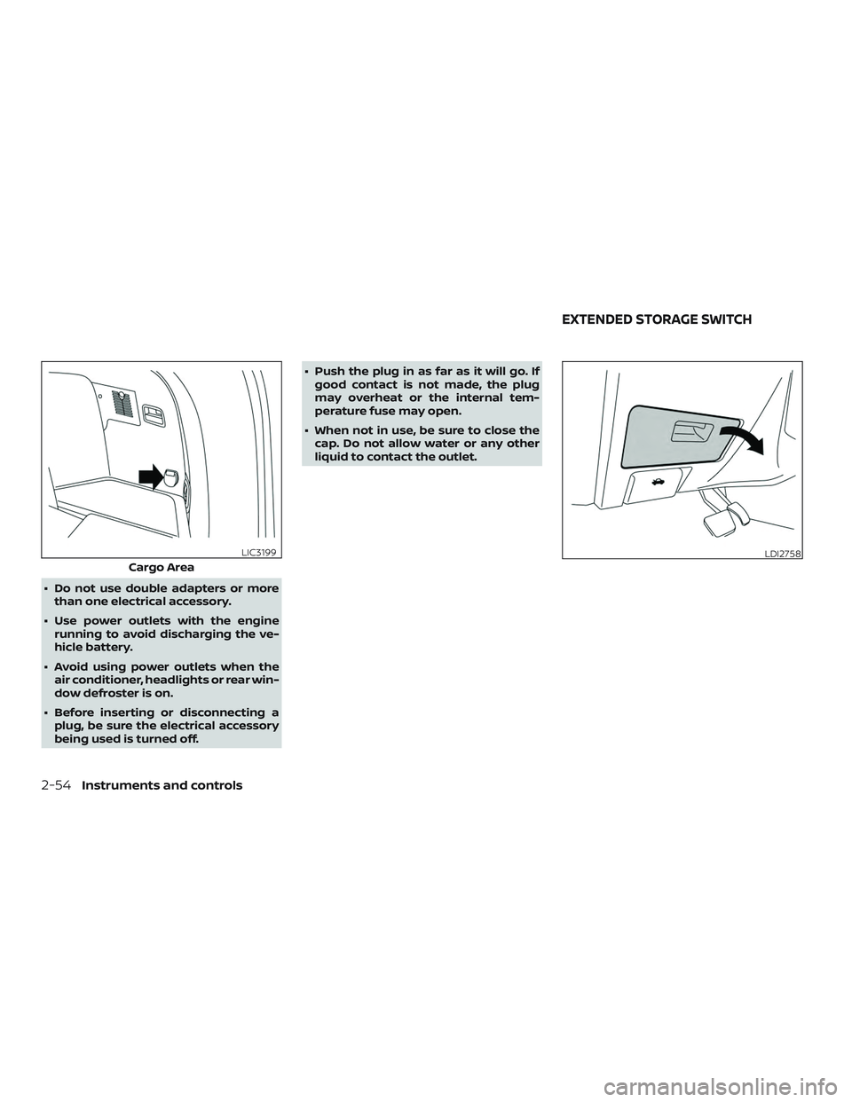 NISSAN MURANO 2019 Owner´s Manual ∙ Do not use double adapters or morethan one electrical accessory.
∙ Use power outlets with the engine running to avoid discharging the ve-
hicle battery.
∙ Avoid using power outlets when the ai NISSAN MURANO 2019 Owner´s Manual ∙ Do not use double adapters or morethan one electrical accessory.
∙ Use power outlets with the engine running to avoid discharging the ve-
hicle battery.
∙ Avoid using power outlets when the ai