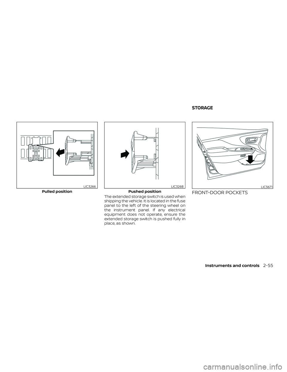 NISSAN MURANO 2019 Owner´s Manual The extended storage switch is used when
shipping the vehicle. It is located in the fuse
panel to the lef t of the steering wheel on
the instrument panel. If any electrical
equipment does not operate, NISSAN MURANO 2019 Owner´s Manual The extended storage switch is used when
shipping the vehicle. It is located in the fuse
panel to the lef t of the steering wheel on
the instrument panel. If any electrical
equipment does not operate,