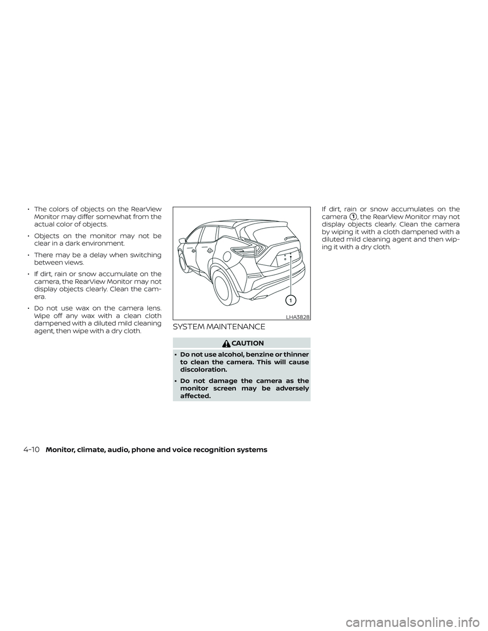 NISSAN MURANO 2019  Owner´s Manual ∙ The colors of objects on the RearViewMonitor may differ somewhat from the
actual color of objects.
∙ Objects on the monitor may not be clear in a dark environment.
∙ There may be a delay when 