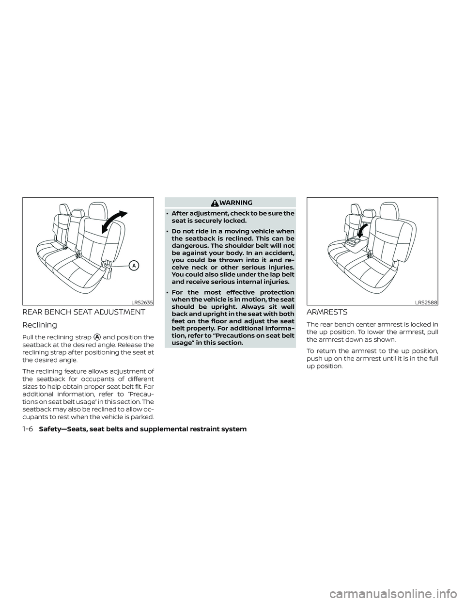 NISSAN MURANO 2019  Owner´s Manual REAR BENCH SEAT ADJUSTMENT
Reclining
Pull the reclining strapAand position the
seatback at the desired angle. Release the
reclining strap af ter positioning the seat at
the desired angle.
The reclini
