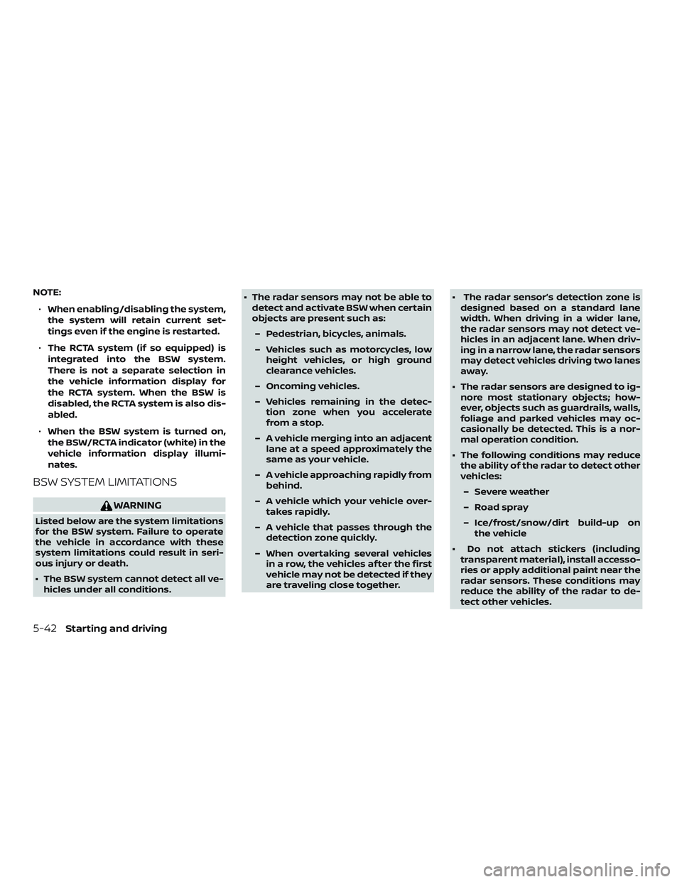 NISSAN MURANO 2019 Owner´s Manual NOTE:∙ When enabling/disabling the system,
the system will retain current set-
tings even if the engine is restarted.
∙ The RCTA system (if so equipped) is
integrated into the BSW system.
There is NISSAN MURANO 2019 Owner´s Manual NOTE:∙ When enabling/disabling the system,
the system will retain current set-
tings even if the engine is restarted.
∙ The RCTA system (if so equipped) is
integrated into the BSW system.
There is