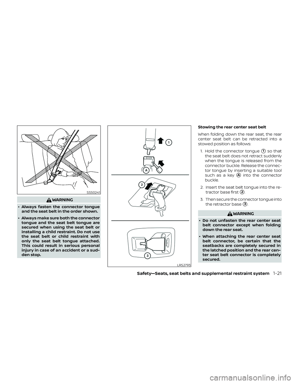 NISSAN MURANO 2019 Owner´s Manual WARNING
∙ Always fasten the connector tongueand the seat belt in the order shown.
∙ Always make sure both the connector tongue and the seat belt tongue are
secured when using the seat belt or
inst NISSAN MURANO 2019 Owner´s Manual WARNING
∙ Always fasten the connector tongueand the seat belt in the order shown.
∙ Always make sure both the connector tongue and the seat belt tongue are
secured when using the seat belt or
inst