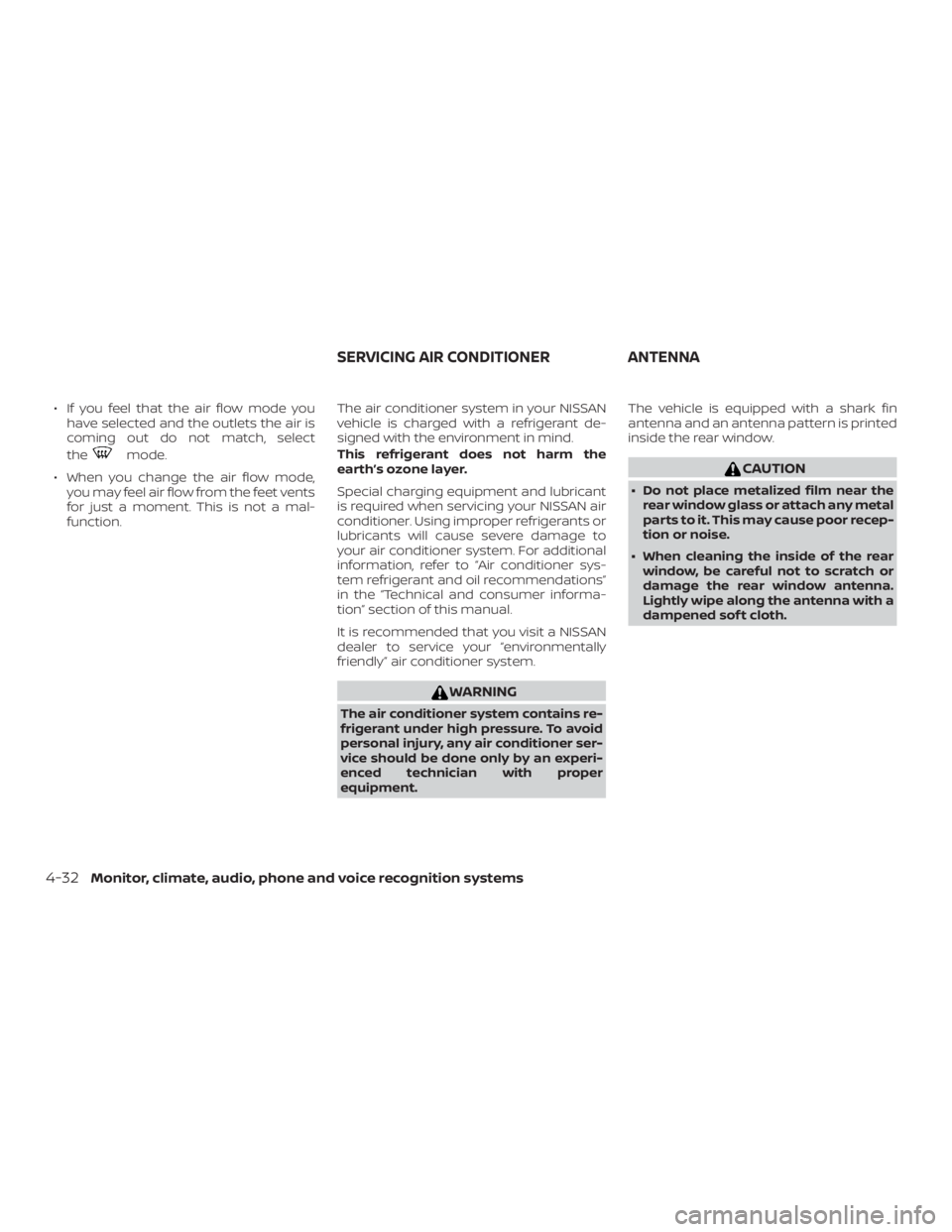 NISSAN MURANO 2018 Owner´s Manual ∙ If you feel that the air flow mode youhave selected and the outlets the air is
coming out do not match, select
the
mode.
∙ When you change the air flow mode, you may feel air flow from the feet NISSAN MURANO 2018 Owner´s Manual ∙ If you feel that the air flow mode youhave selected and the outlets the air is
coming out do not match, select
the
mode.
∙ When you change the air flow mode, you may feel air flow from the feet