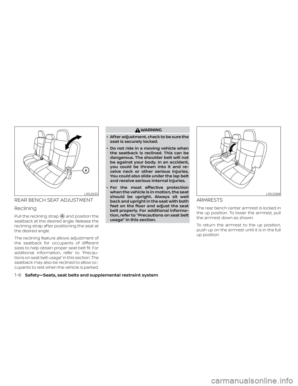 NISSAN MURANO 2018  Owner´s Manual REAR BENCH SEAT ADJUSTMENT
Reclining
Pull the reclining strapAand position the
seatback at the desired angle. Release the
reclining strap af ter positioning the seat at
the desired angle.
The reclini