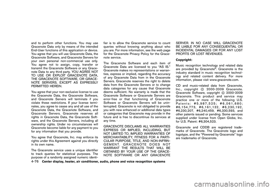 NISSAN MURANO 2011 Owner´s Manual Black plate (244,1)
Model "Z51-D" EDITED: 2010/ 7/ 23
and to perform other functions. You may use
Gracenote Data only by means of the intended
End-User functions of this application or device.
You agr NISSAN MURANO 2011 Owner´s Manual Black plate (244,1)
Model "Z51-D" EDITED: 2010/ 7/ 23
and to perform other functions. You may use
Gracenote Data only by means of the intended
End-User functions of this application or device.
You agr