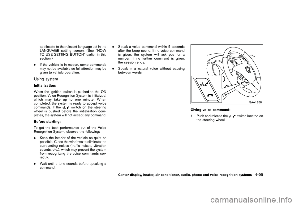 NISSAN MURANO 2011  Owner´s Manual Black plate (263,1)
Model "Z51-D" EDITED: 2010/ 7/ 23
applicable to the relevant language set in the
LANGUAGE setting screen. (See “HOW
TO USE SETTING BUTTON” earlier in this
section.)
. If the ve