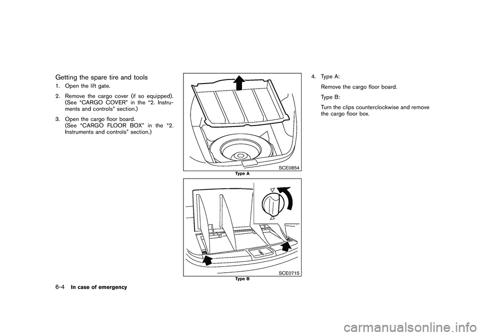 NISSAN MURANO 2011 Owner´s Manual Black plate (336,1)
Model "Z51-D" EDITED: 2010/ 7/ 23
Getting the spare tire and tools1. Open the lift gate.
2. Remove the cargo cover (if so equipped) .(See “CARGO COVER” in the “2. Instru-
men NISSAN MURANO 2011 Owner´s Manual Black plate (336,1)
Model "Z51-D" EDITED: 2010/ 7/ 23
Getting the spare tire and tools1. Open the lift gate.
2. Remove the cargo cover (if so equipped) .(See “CARGO COVER” in the “2. Instru-
men